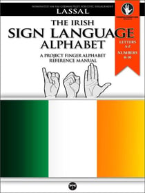The Irish Sign Language Alphabet – A Project FingerAlphabet Reference Manual - Project FingerAlphabet BASIC, #7