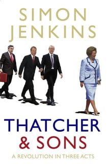 Thatcher and Sons - A Revolution in Three Acts
