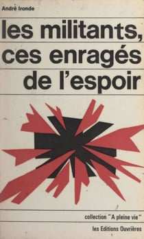 Les militants, ces enragés de l'espoir