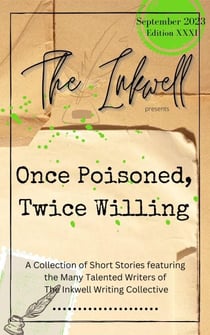 The Inkwell presents: Once Poisoned, Twice Willing - The Inkwell presents:, #33