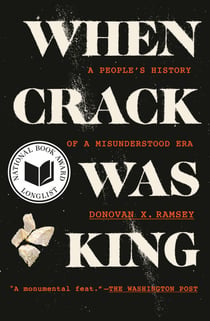 When Crack Was King - A People's History of a Misunderstood Era