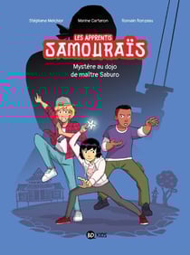 Les apprentis samouraïs, Tome 01 - Les apprentis samouraïs - Mystère au dojo de maître Saburo