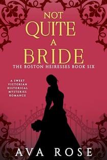 Not Quite a Bride - The Boston Heiresses, #6