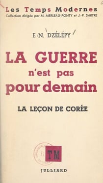 La guerre n'est pas pour demain - La leçon de Corée