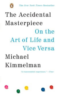The Accidental Masterpiece - On the Art of Life and Vice Versa