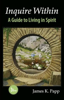 Inquire Within: A Guide to Living in Spirit