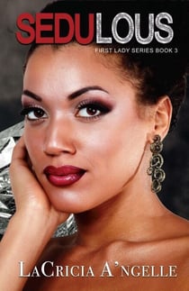 Sedulous - First Lady Series, #3