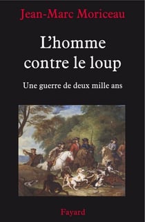 L'Homme contre le loup - Une guerre de deux mille ans