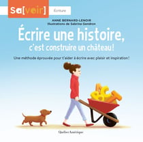 Écrire une histoire, c’est construire un château