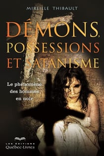 Démons, possessions et satanisme - Le phénomène des hommes en noir