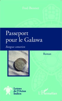 Passeport pour le Galawa - Bangwe comorien - Roman