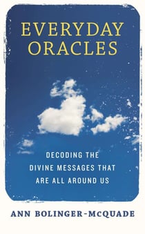 Everyday Oracles - Decoding the Divine Messages That Are All Around Us