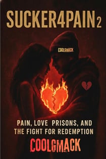 Sucker4Pain Vol. 2 Pain, Love prisons, and the Fight for Redemption - Sucker4pain, #2