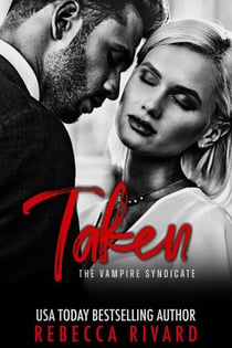 Taken: A Vampire Syndicate Romance - The Vampire Syndicate, #3