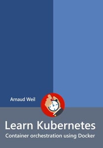Learn Kubernetes - Container orchestration using Docker - Learn Collection