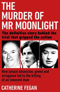 The Murder of Mr Moonlight - The tragic story of a young widow’s search for happiness and the killing of an innocent man