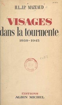 Visages dans la tourmente - 1939-1945