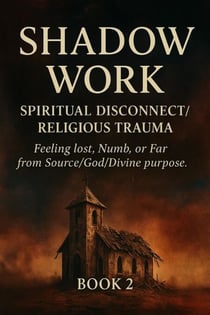 Spiritual Disconnect - SHADOW WORK, #3