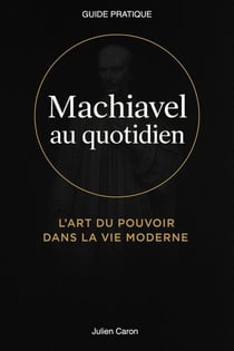 Machiavel au quotidien