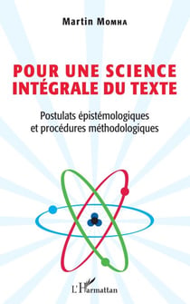Pour une science intégrale du texte - Postulats épistémologiques et procédures méthodologiques