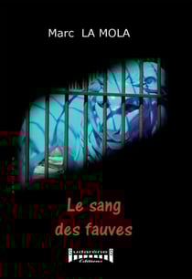 Le sang des fauves - Un polar psychologique