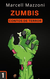 Zumbis - Contos De Terror, #1