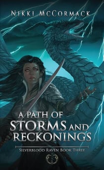 A Path of Storms and Reckonings - Silverblood Raven, #3