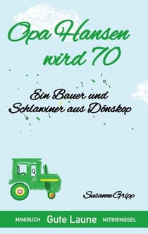 Opa Hansen wird 70 - Ein Bauer und Schlawiner aus Dönskop