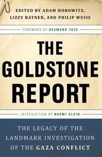 The Goldstone Report - The Legacy of the Landmark Investigation of the Gaza Conflict
