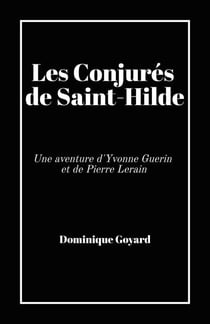Les Conjurés de Saint-Hilde - Une aventure d'Yvonne Guerin et de Pierre Lerain