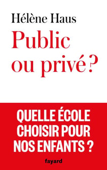 Public ou privé ? - Quelle école choisir pour nos enfants ?