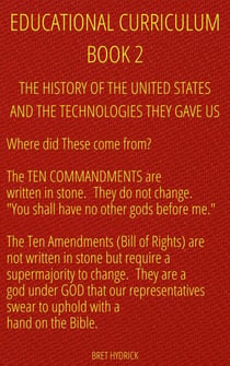 Educational Curriculum:  The History of the United States and the Technologies They Gave Us Book 2 - Educational Curriculum:  The History of the United States and the Technologies They Gave Us, #2