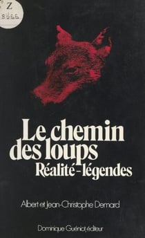 Le chemin des loups - Réalité-légendes