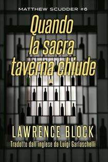 Quando la Sacre Taverna Chiude - Matthew Scudder, #6