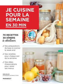 Je cuisine pour la semaine : moins de 30 minutes