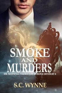Smoke and Murders - Dr. Maxwell Thornton Murder Mysteries, #4