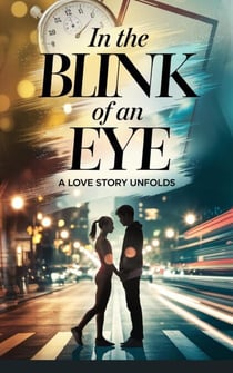 In the Blink of an Eye - Young Adult Fiction: Romance – General, #1