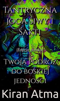 Tantryczna joga Śiwy i Śakti - Odkrywanie hinduskiego panteonu(Polish), #11