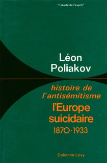 L'Europe suicidaire - Histoire de l'antisémitisme -tome 4-