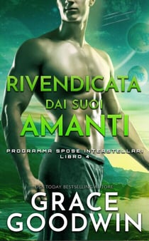 Rivendicata dai suoi amanti - Programma Spose Interstellari, #4