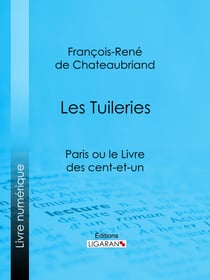Les Tuileries - Paris ou le Livre des cent-et-un