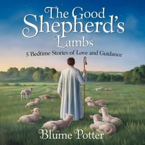 The Good Shepherd's Lambs: 5 Bedtime Stories of Love and Guidance - Bible Animal Bedtime Stories For Kids, #5