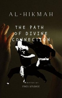 Tenaga Dalam Al-Hikmah   - The Path of Divine Connection
