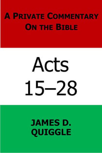 A Private Commentary on the Bible: Acts 15–28