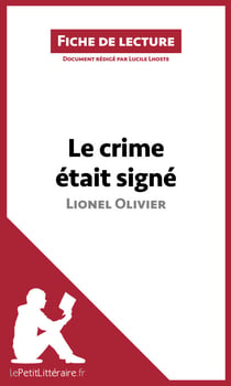 Le crime était signé de Lionel Olivier (Fiche de lecture) - Analyse complète et résumé détaillé de l'oeuvre