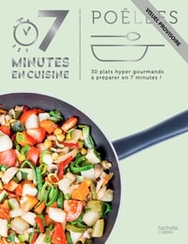 Poêlées - 30 recettes hyper savoureuses à préparer en 7 minutes !