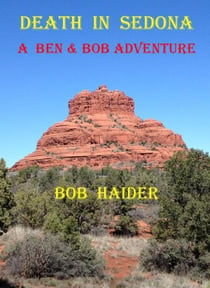Death in Sedona - A Ben & Bob Adventure