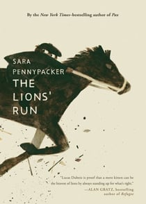 The Lions' Run - a heart-warming WWII tale of courage and hope - an instant New York Times bestseller