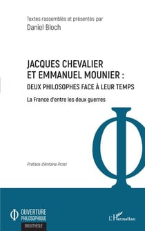 Jacques Chevalier et Emmanuel Mounier - Deux philosophes face à leur temps La France d'entre les deux guerres - La France d'entre les deux guerres