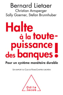 Halte à la toute-puissance des banques! - Pour un système monétaire durable